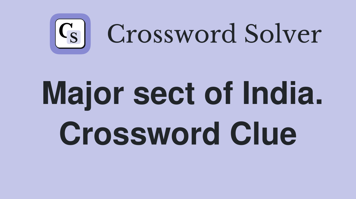 Major sect of India. Crossword Clue