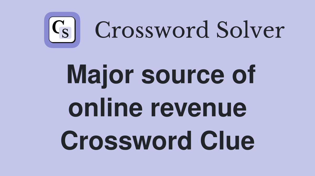 Major source of online revenue Crossword Clue