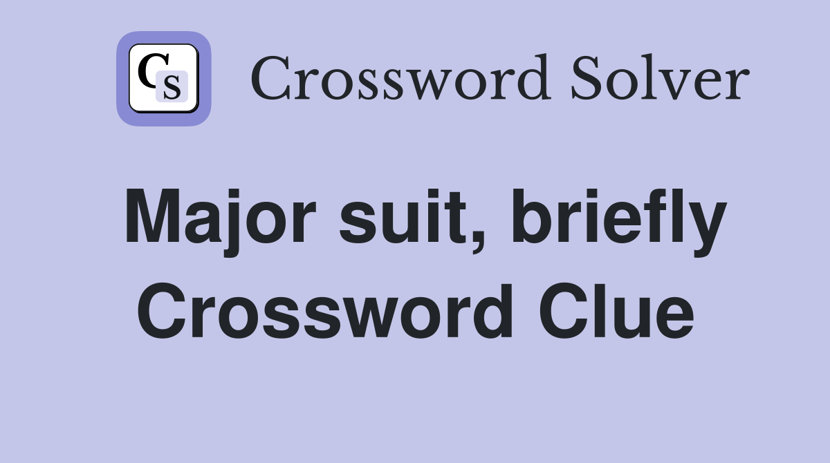 Major suit, briefly Crossword Clue