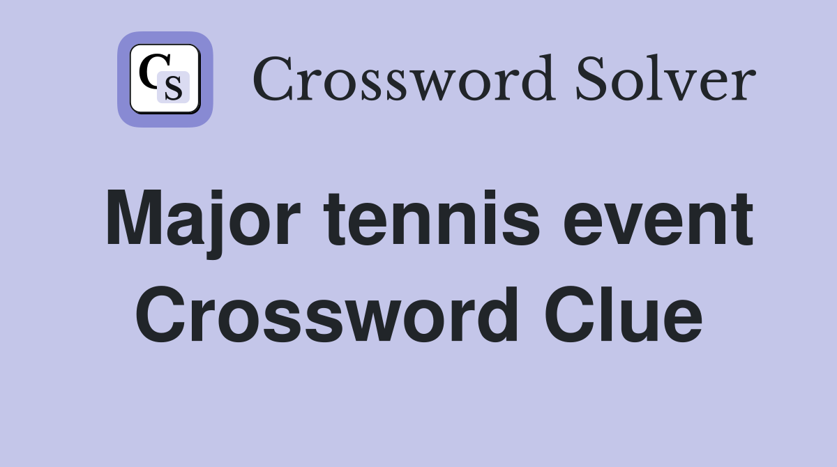 Major tennis event Crossword Clue