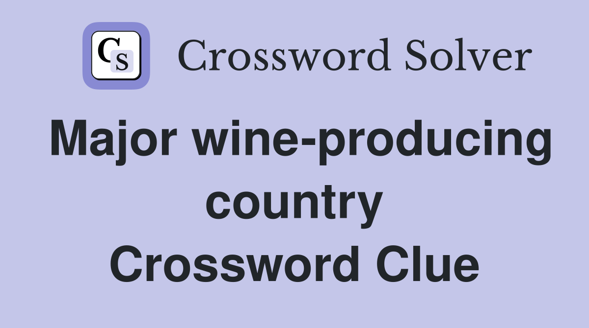Major wine-producing country Crossword Clue