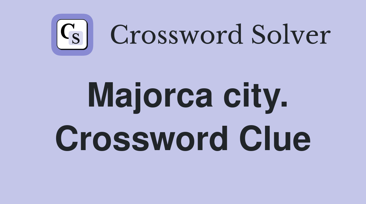 Majorca city. Crossword Clue
