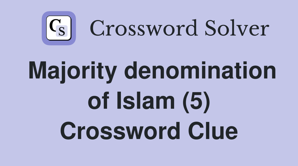 Majority denomination of Islam (5) Crossword Clue