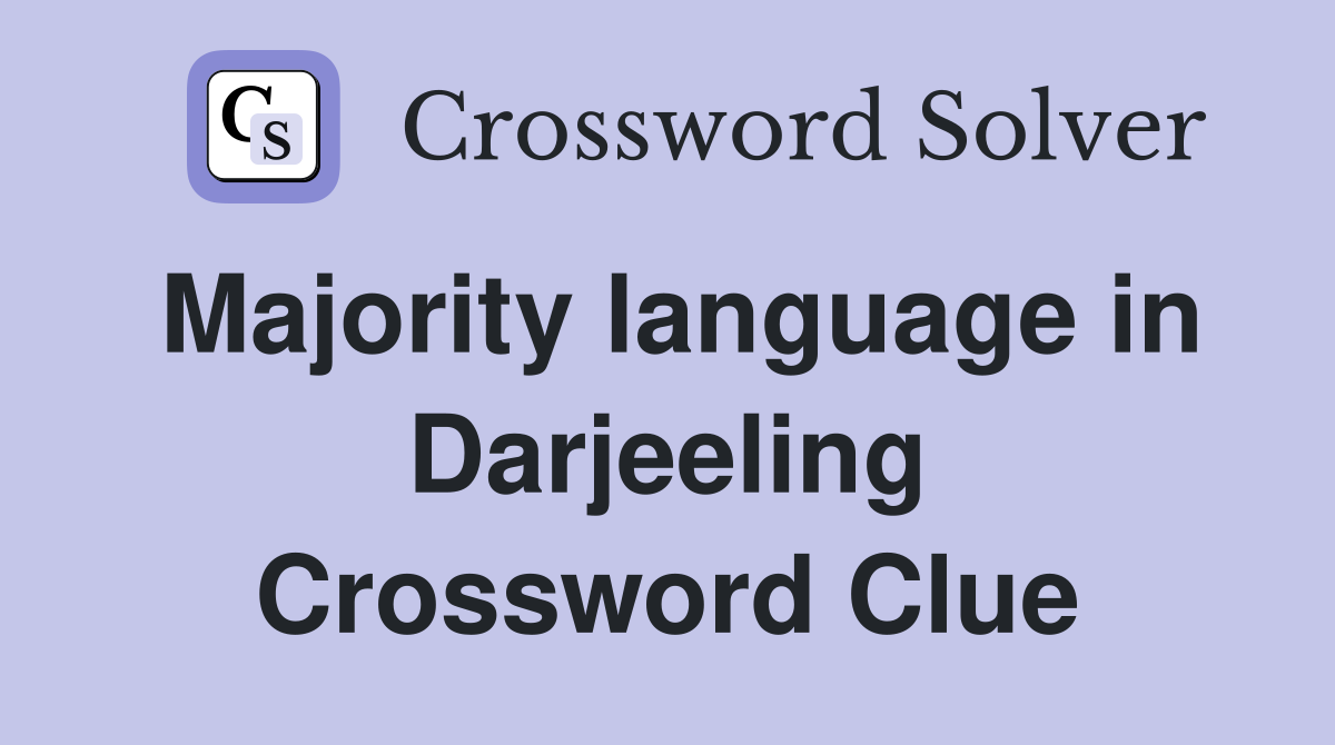 Majority language in Darjeeling Crossword Clue