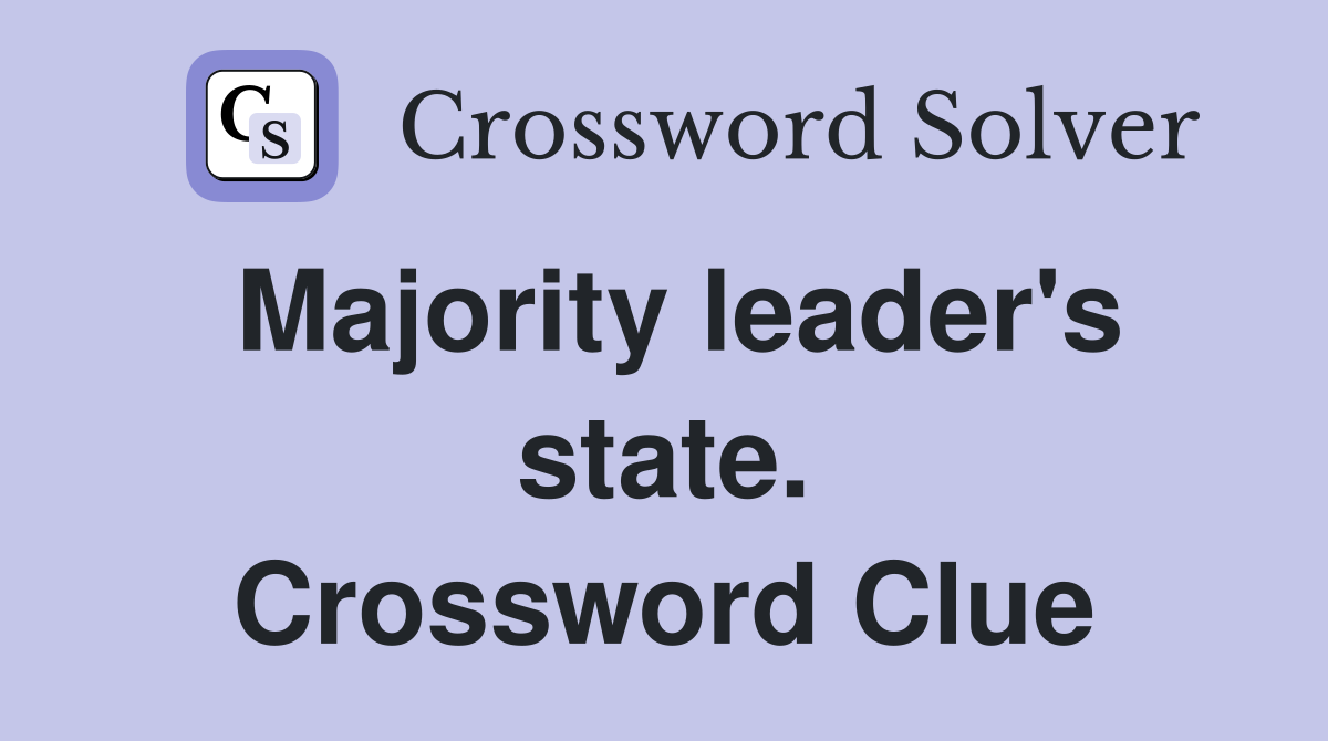 Majority leader's state. Crossword Clue