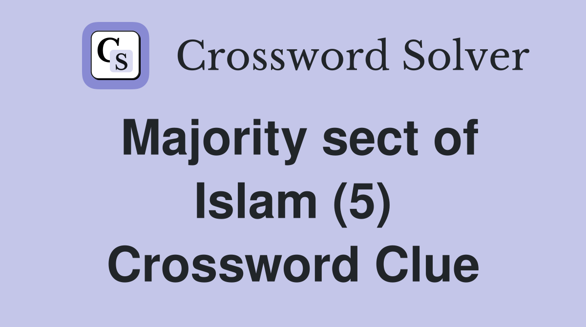 Majority sect of Islam (5) Crossword Clue