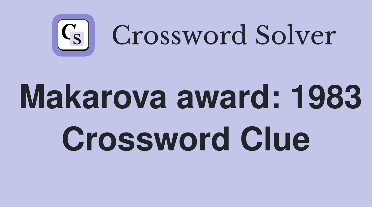 Makarova award: 1983 Crossword Clue