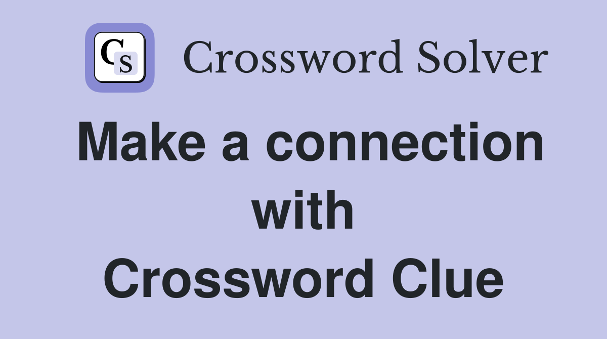 Make a connection with Crossword Clue