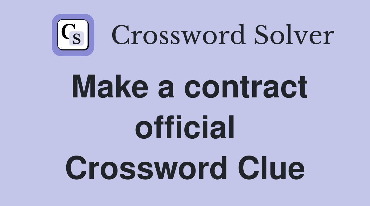 Make a contract official Crossword Clue