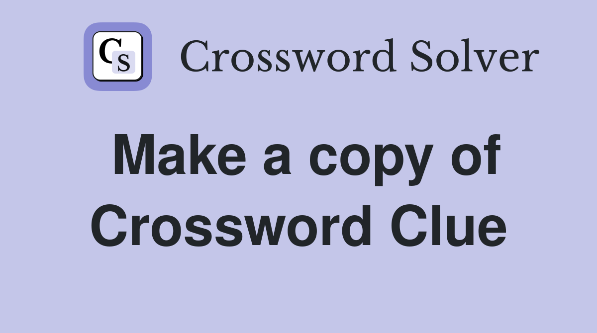 Make a copy of Crossword Clue