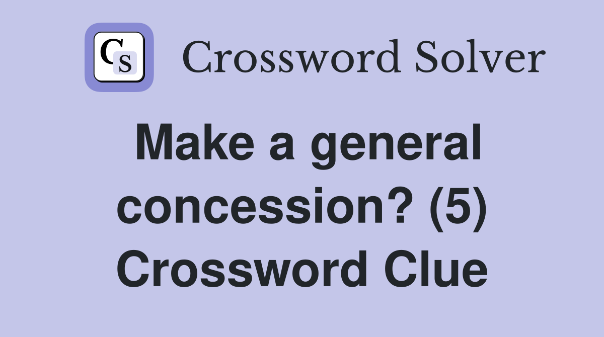 Make a general concession? (5) Crossword Clue