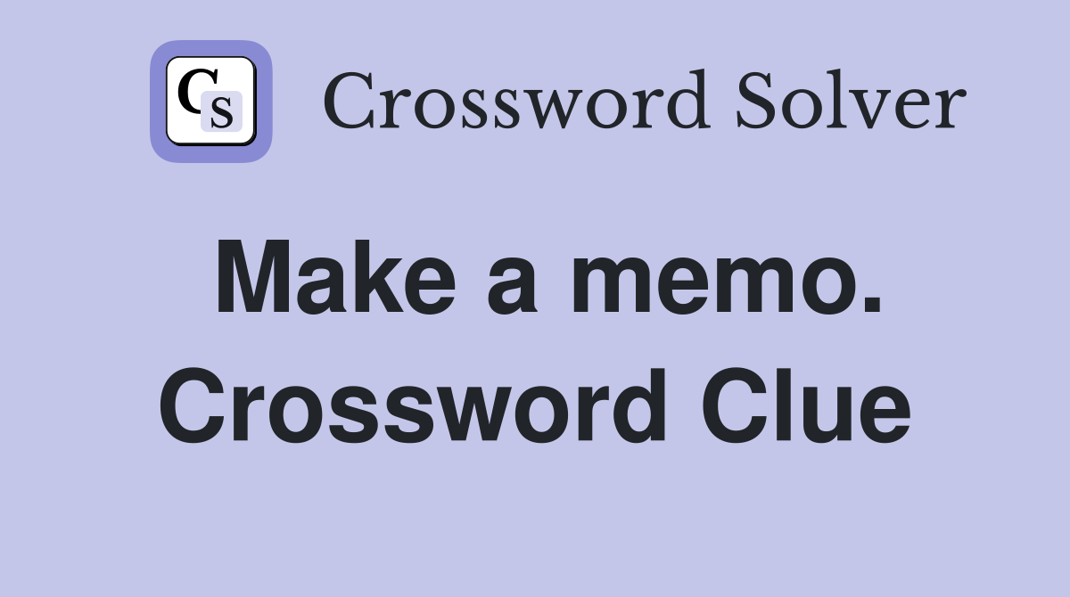 Make a memo. Crossword Clue