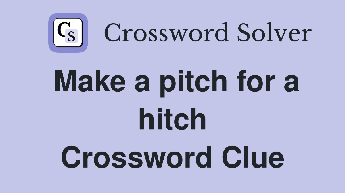 Make a pitch for a hitch Crossword Clue