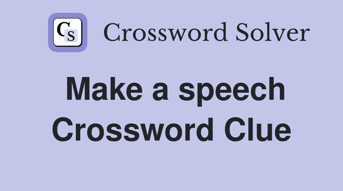 Make a speech Crossword Clue