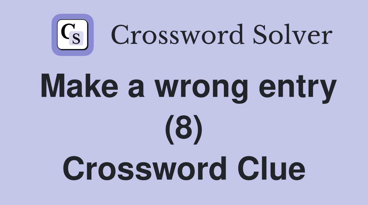 Make a wrong entry (8) Crossword Clue