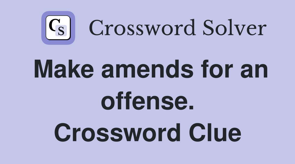 Make amends for an offense. Crossword Clue