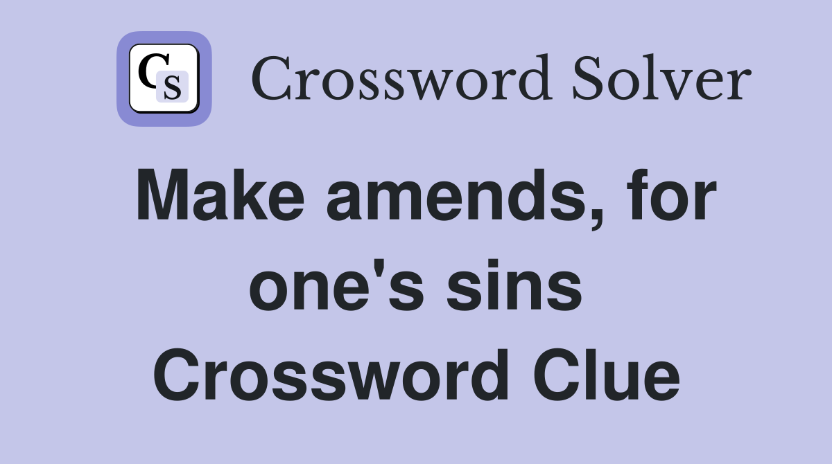 Make amends, for one's sins Crossword Clue