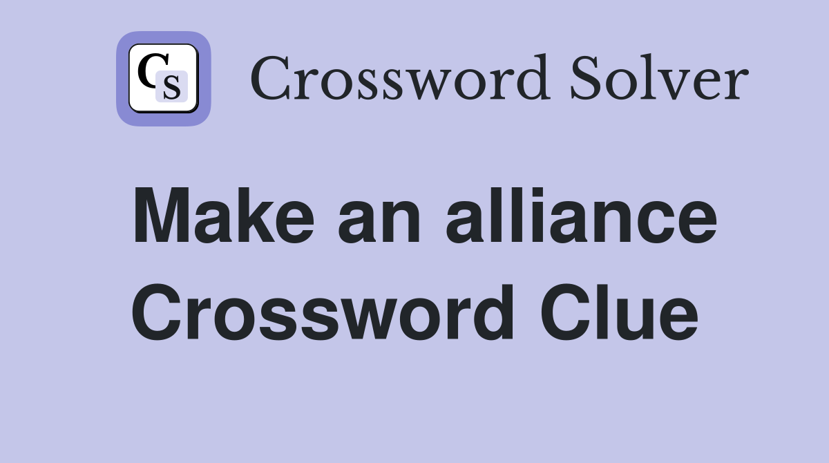 Make an alliance Crossword Clue