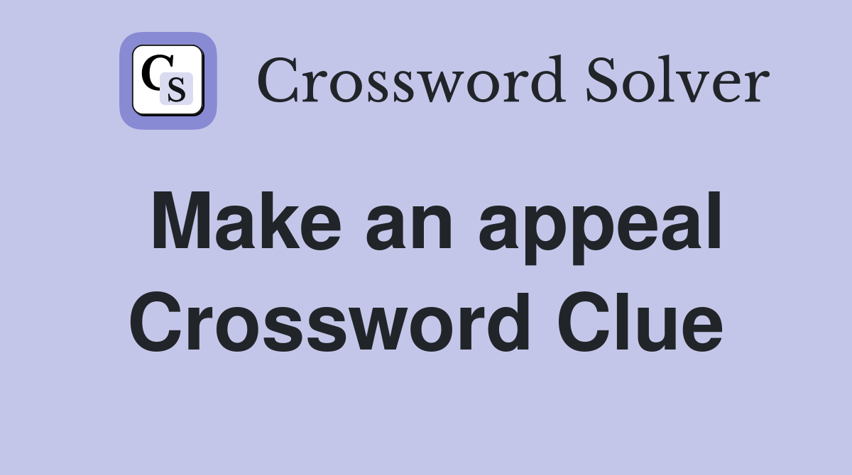 Make an appeal Crossword Clue