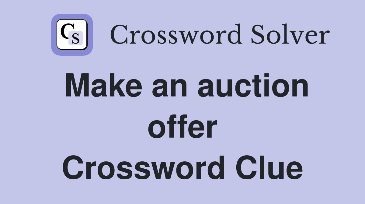 Make an auction offer Crossword Clue