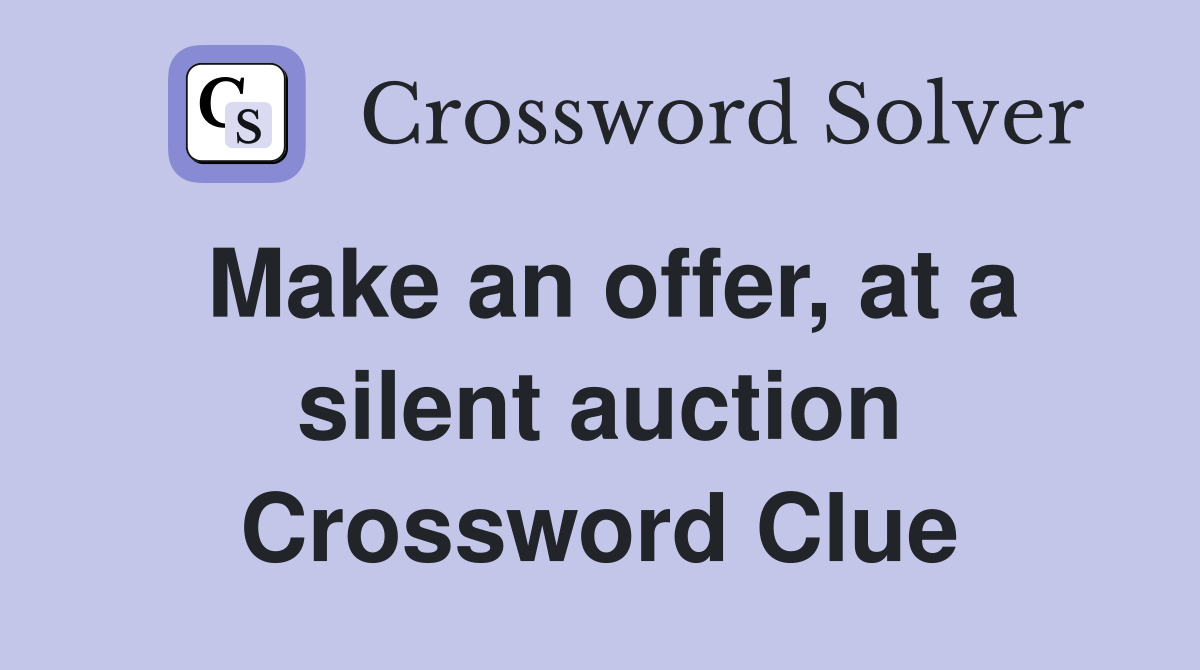 Make an offer, at a silent auction Crossword Clue