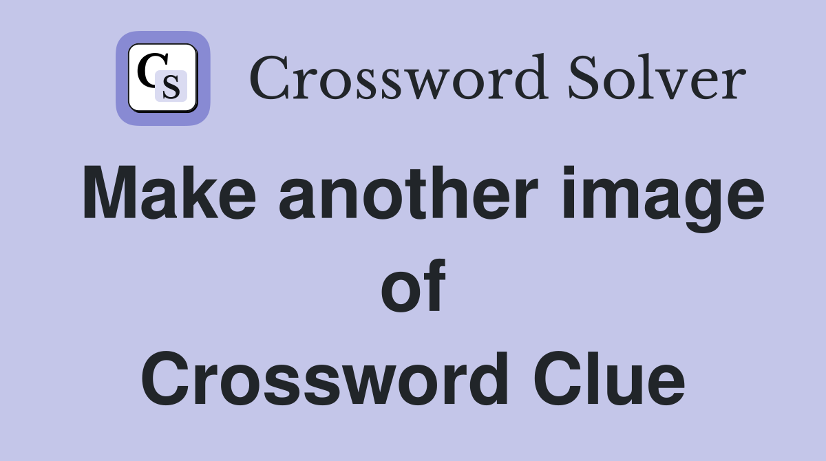 Make another image of Crossword Clue
