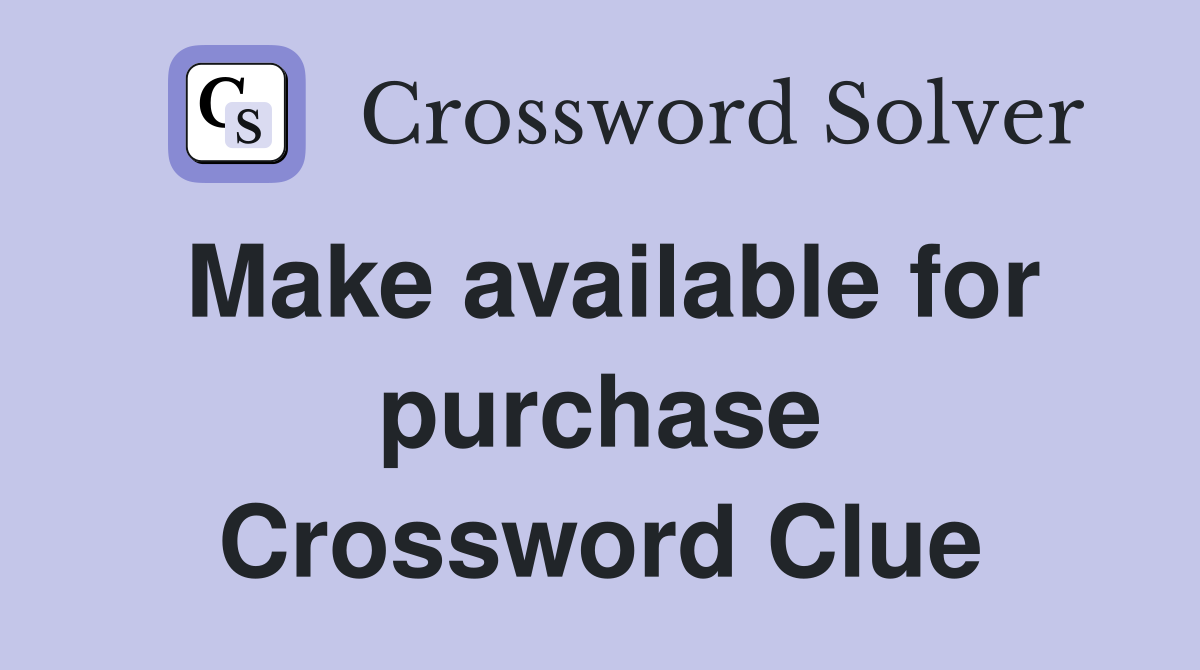 Make available for purchase Crossword Clue