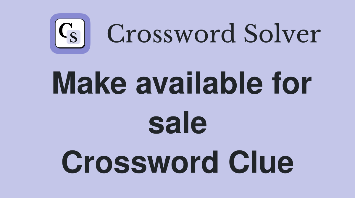 Make available for sale Crossword Clue
