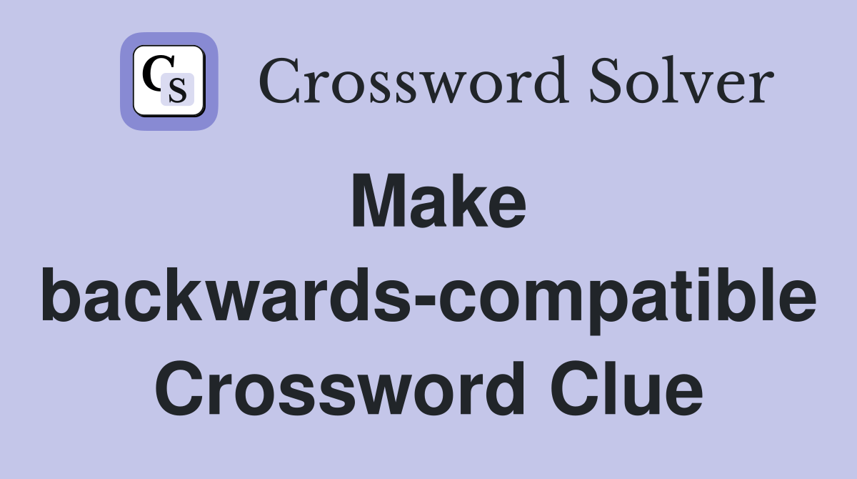 Make backwards-compatible Crossword Clue
