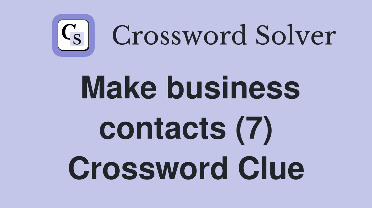 Make business contacts (7) Crossword Clue