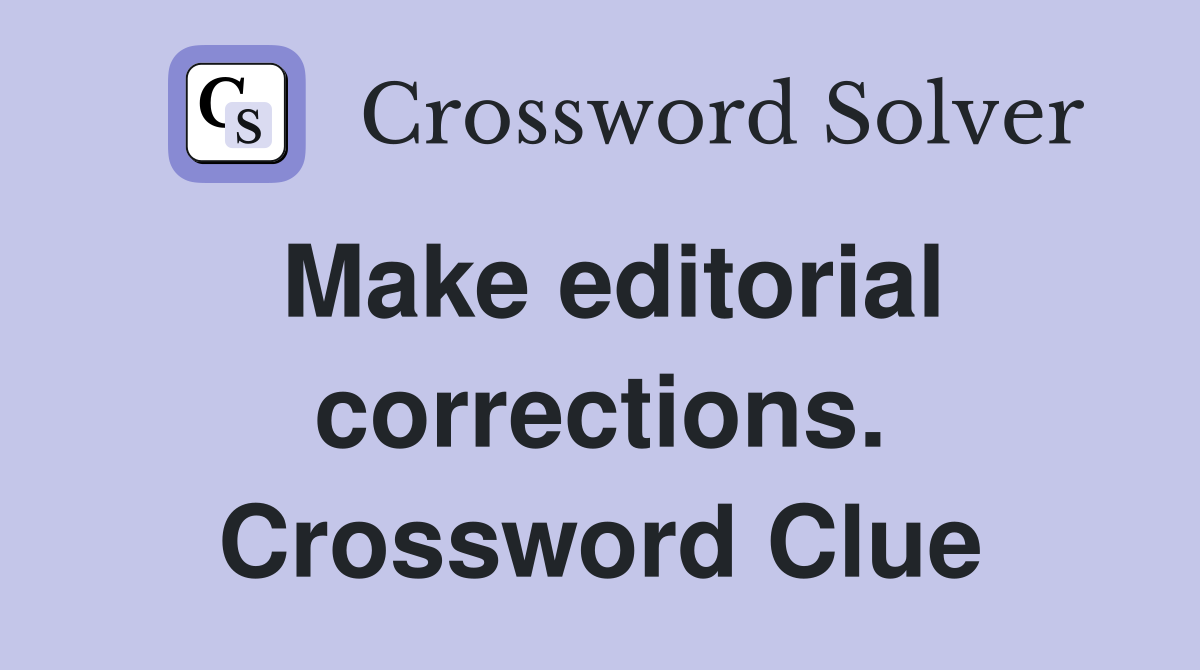 Make editorial corrections. Crossword Clue