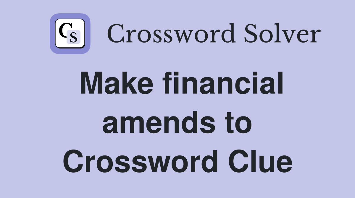 Make financial amends to Crossword Clue