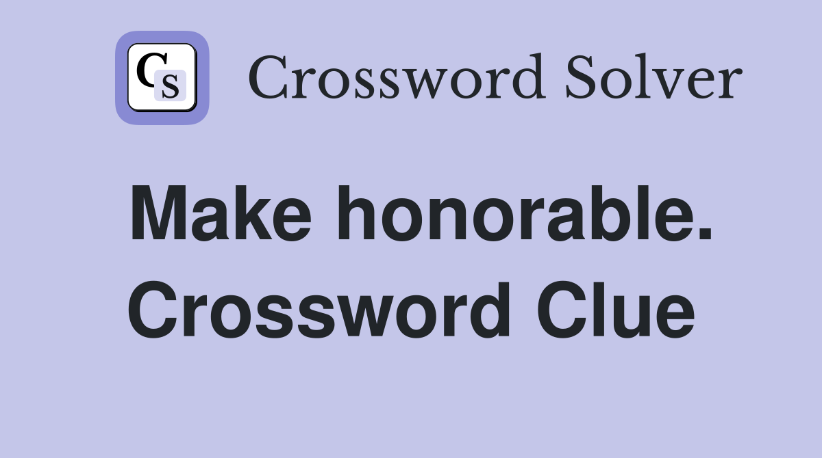 Make honorable. Crossword Clue