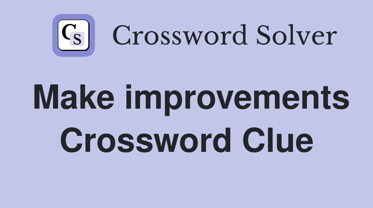 Make improvements Crossword Clue