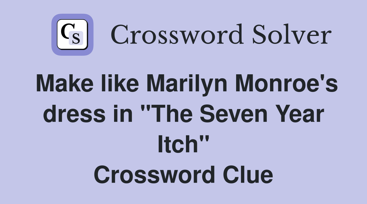 Make like Marilyn Monroe's dress in "The Seven Year Itch" Crossword Clue