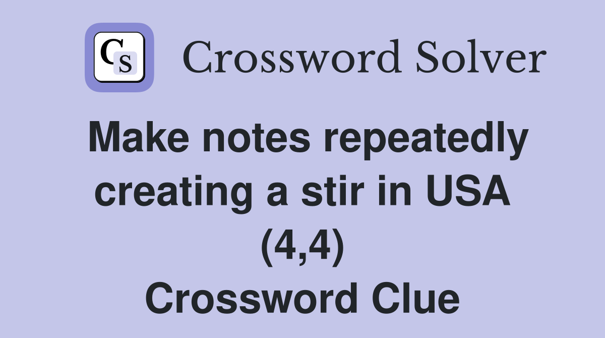 Make notes repeatedly creating a stir in USA (4,4) Crossword Clue