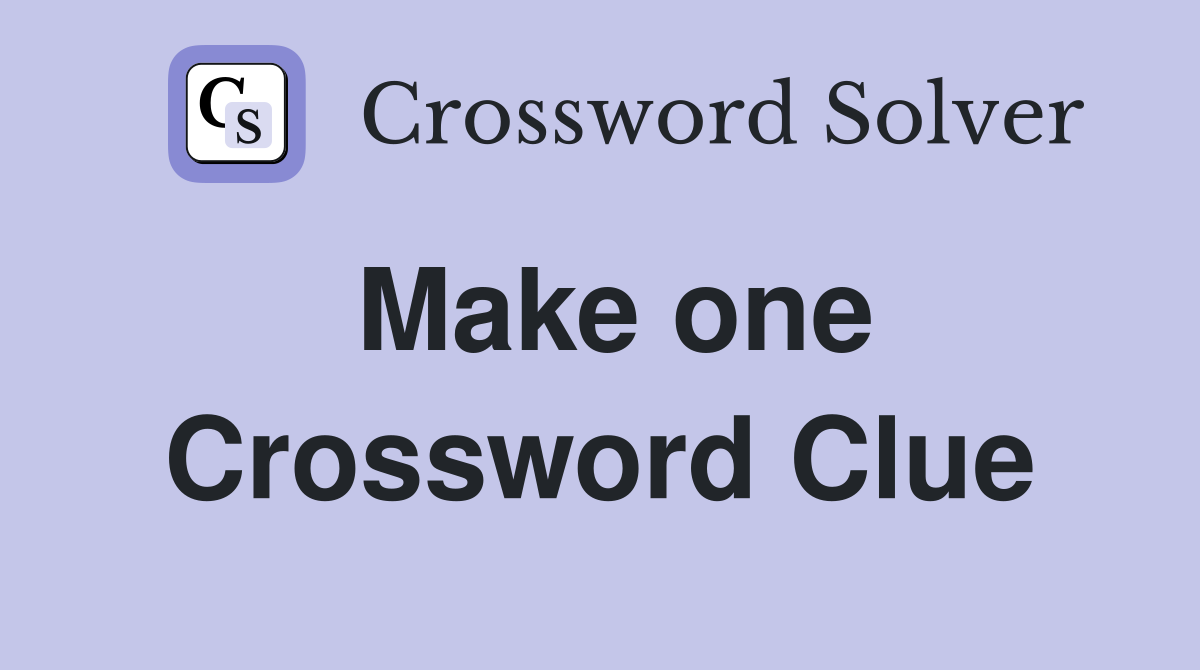 Make one Crossword Clue