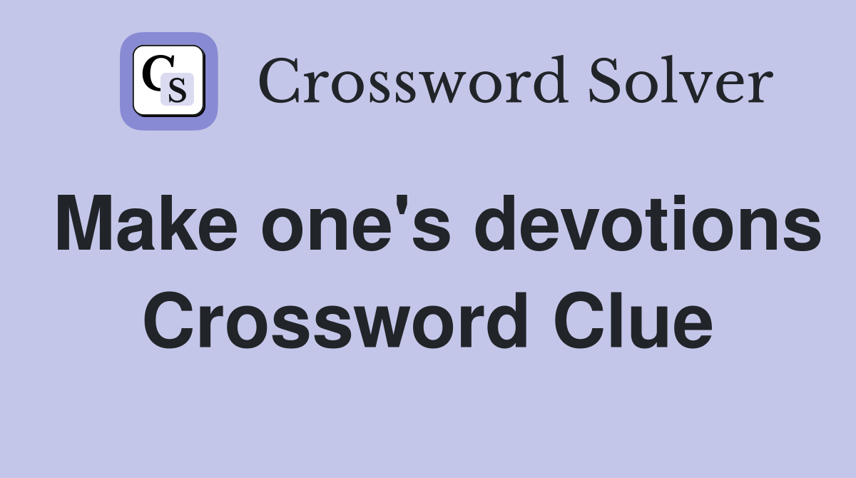 Make one's devotions Crossword Clue
