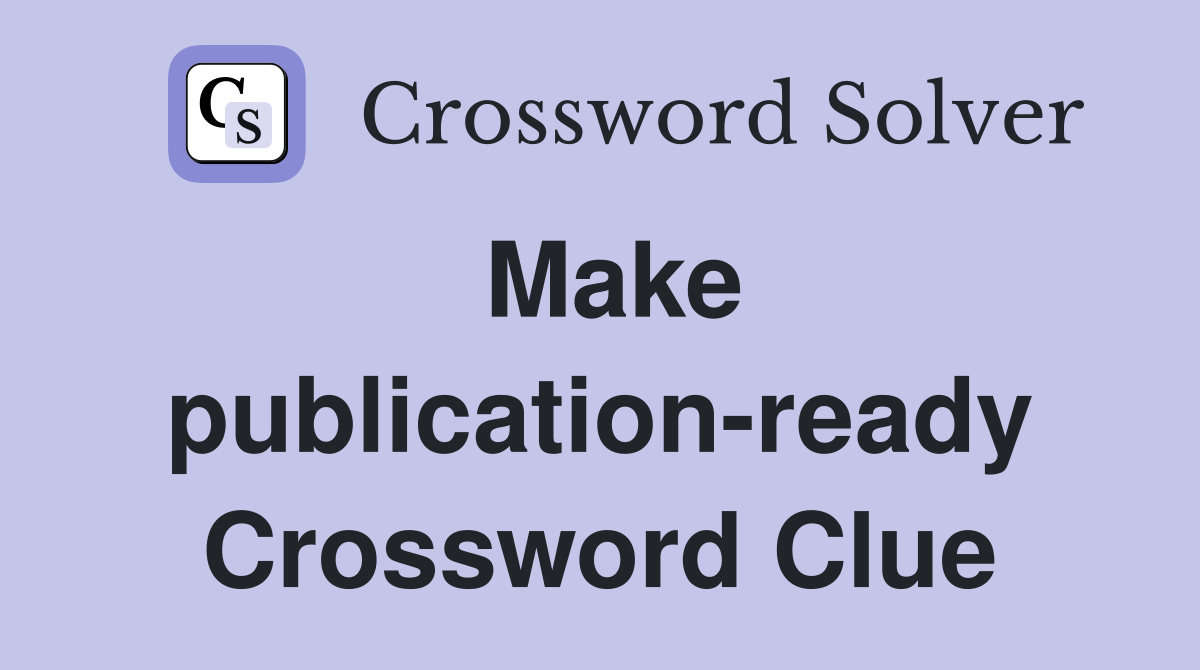 Make publication-ready Crossword Clue