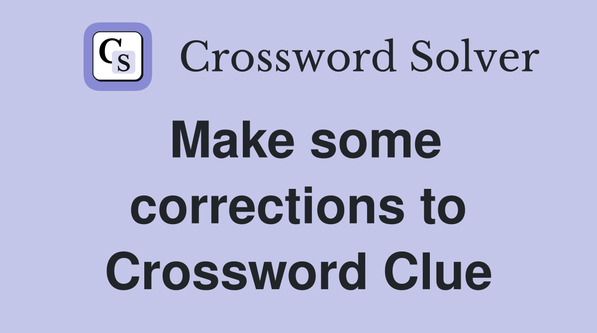 Make some corrections to Crossword Clue