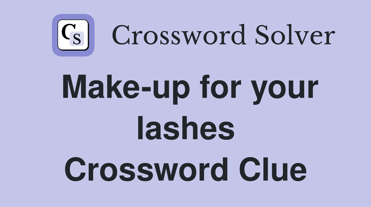 Make-up for your lashes Crossword Clue