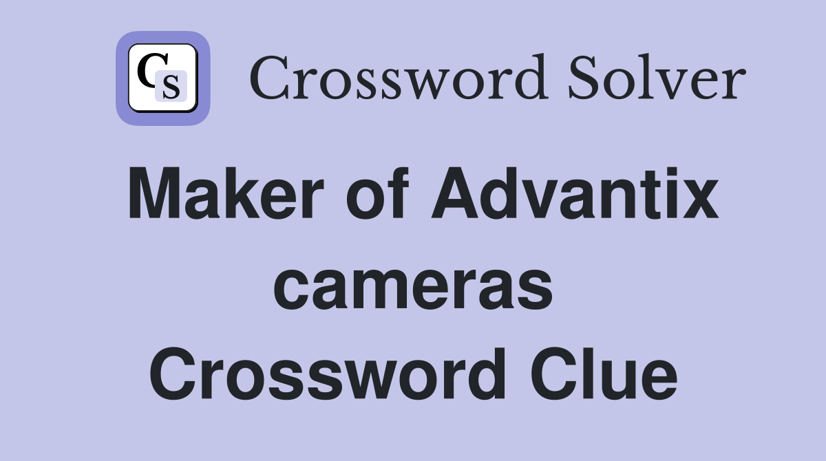 Maker of Advantix cameras Crossword Clue