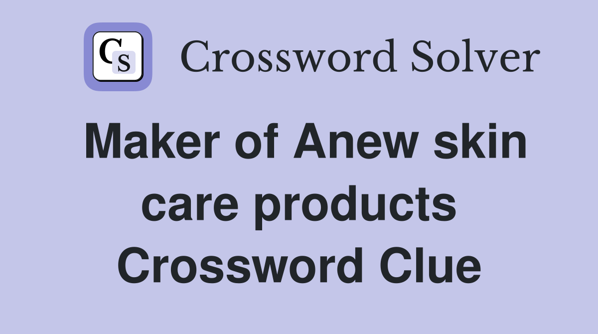 Maker of Anew skin care products Crossword Clue