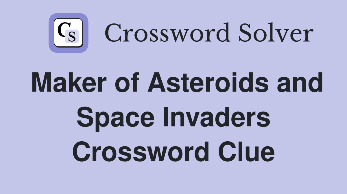 Maker of Asteroids and Space Invaders Crossword Clue