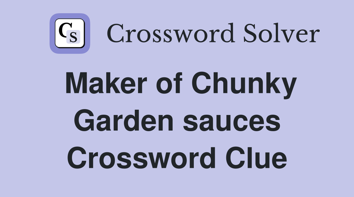 Maker of Chunky Garden sauces Crossword Clue