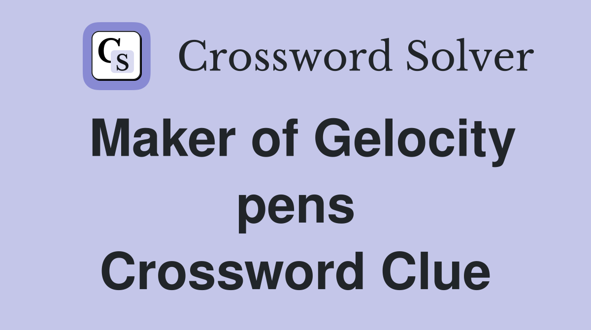Maker of Gelocity pens Crossword Clue