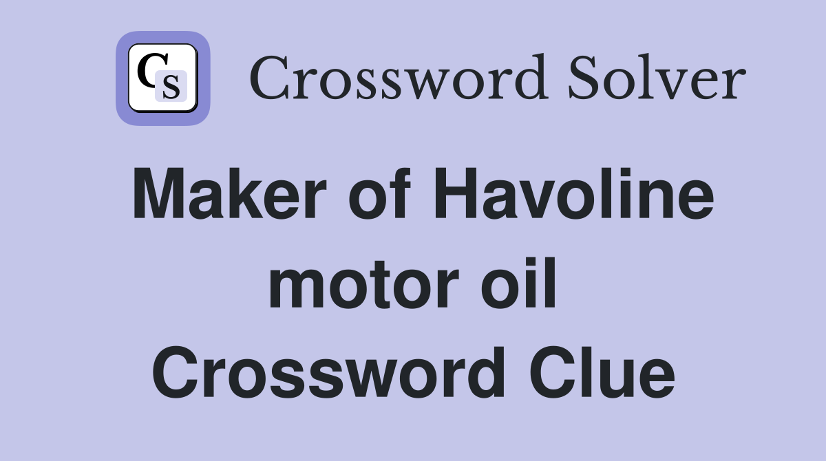 Maker of Havoline motor oil Crossword Clue