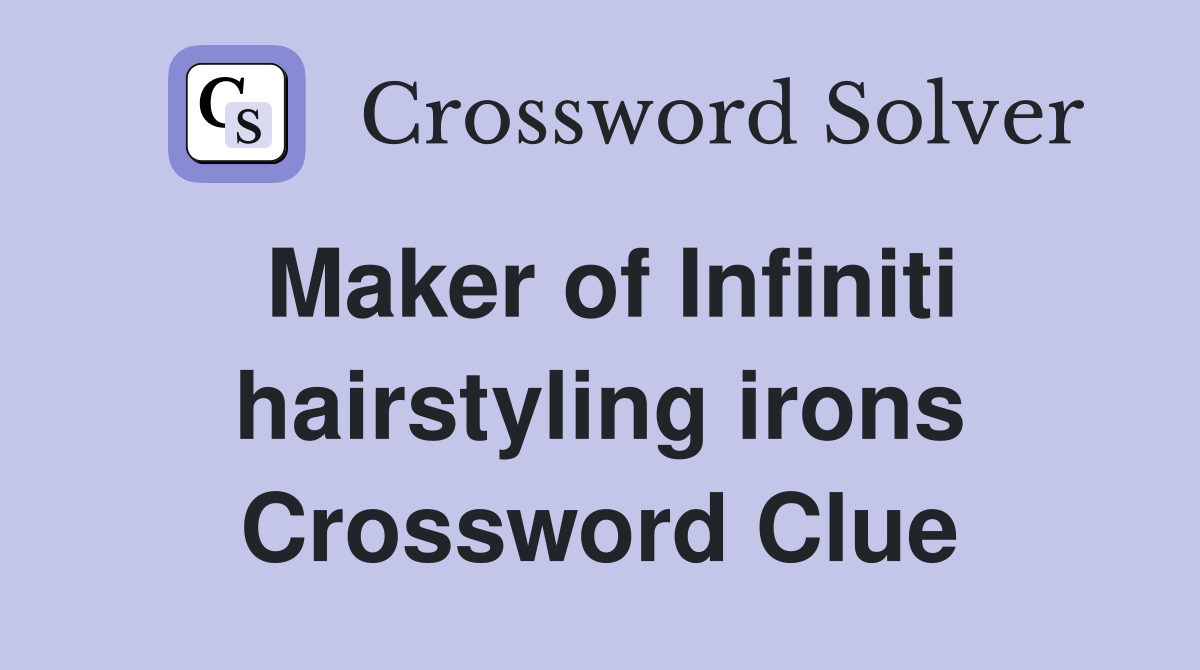 Maker of Infiniti hairstyling irons Crossword Clue
