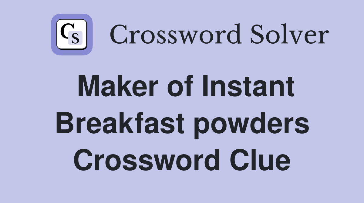 Maker of Instant Breakfast powders Crossword Clue