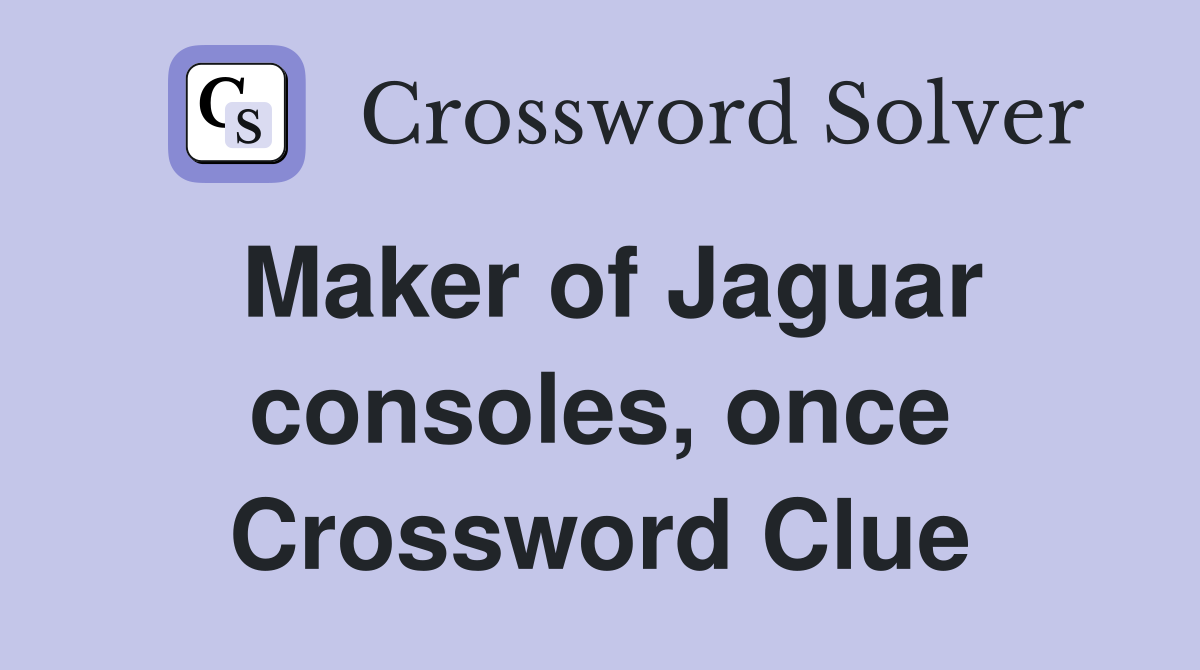 Maker of Jaguar consoles, once Crossword Clue